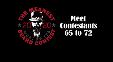 Contestants 65 to 72 - The MEANest BEARD Worldwide Contest