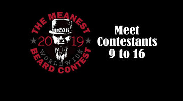Contestants 9 to 16 - The 2019 MEANest BEARD Worldwide Contest