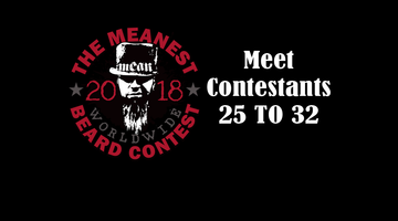 Contestants 25 to 32 - The 2018 MEANest BEARD Worldwide Contest