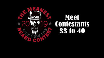 Contestants 33 to 40 - The MEANest BEARD Worldwide Contest