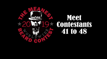 Contestants 41 to 48 - The MEANest BEARD Worldwide Contest