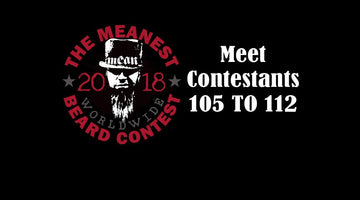 Contestants 105 to 112 - The 2018 MEANest BEARD Worldwide Contest