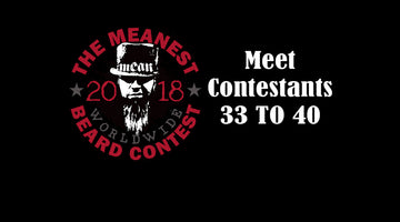 Contestants 33 to 40 - The 2018 MEANest BEARD Worldwide Contest