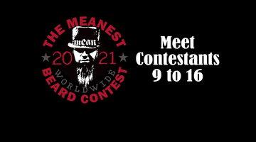 Contestants 9 to 16 - The 2021 MEANest BEARD Worldwide Contest