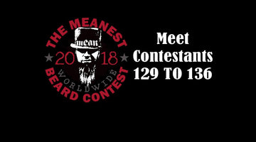Contestants 129 to 136 - The 2018 MEANest BEARD Worldwide Contest