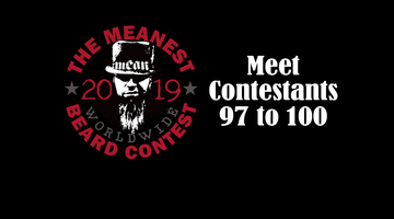 Contestants 97 to 100 - The MEANest BEARD Worldwide Contest
